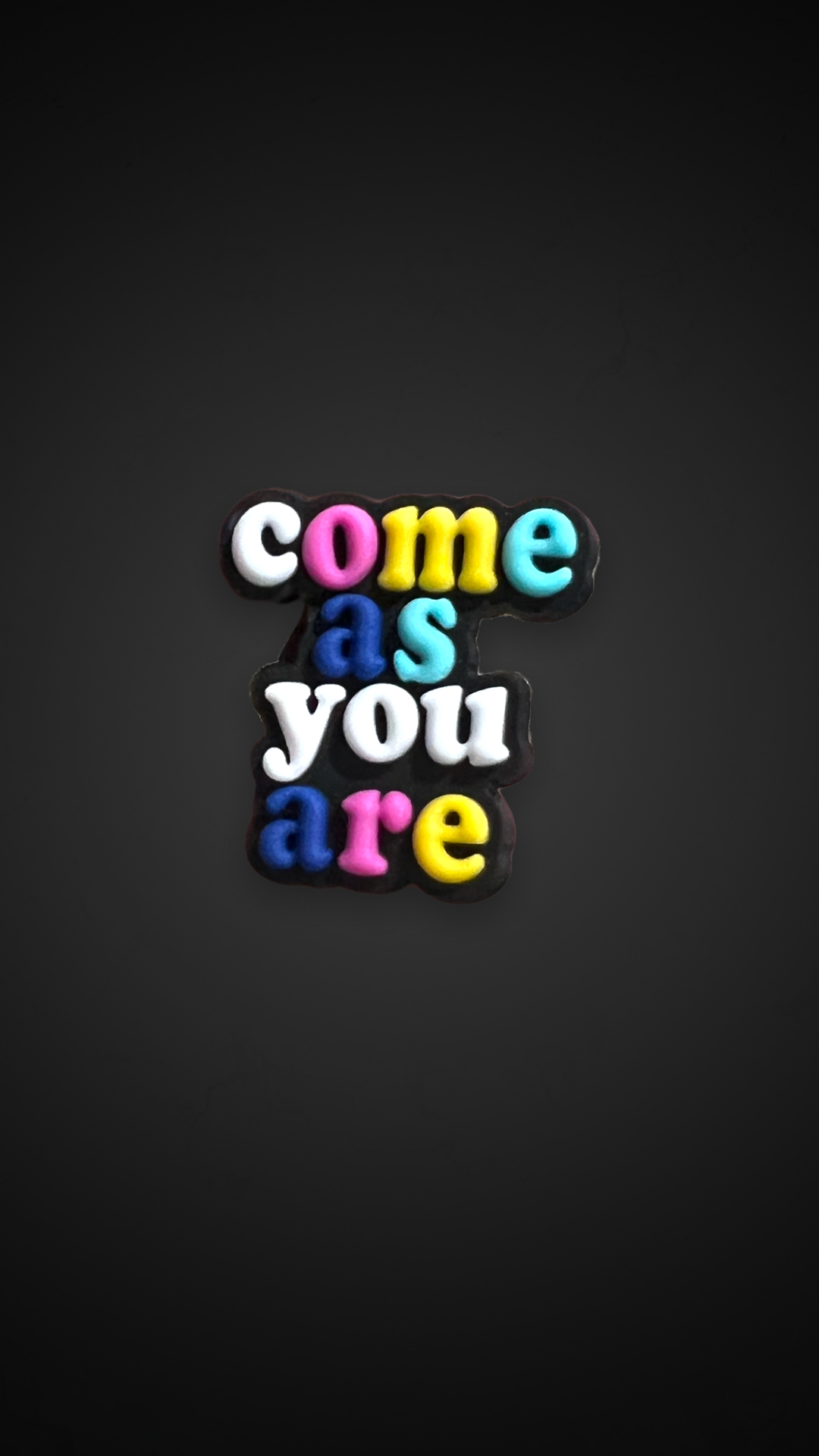 Come as you are