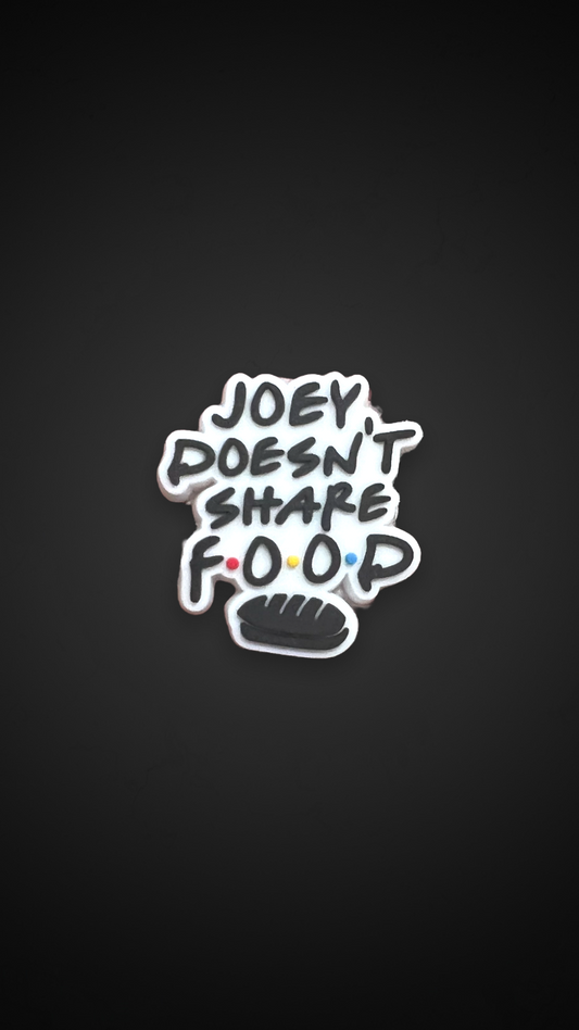 Joey doesn’t share food